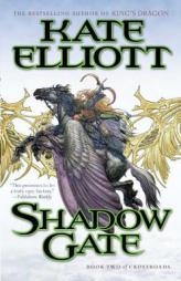 Shadow Gate: Book Two of Crossroads by Kate Elliott Paperback Book