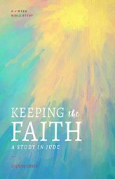Keeping the Faith: A Study in Jude by Lianna Davis Paperback Book
