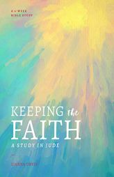 Keeping the Faith: A Study in Jude by Lianna Davis Paperback Book
