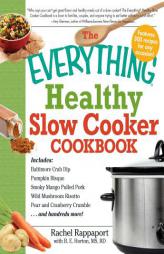 The Everything Healthy Slow Cooker Cookbook (Everything Series) by Rachel Rappaport Paperback Book