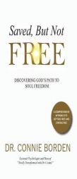 Saved But Not Free by Dr Connie Borden Paperback Book