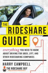 The Rideshare Guide: Everything You Need to Know about Driving for Uber, Lyft, and Other Ridesharing Companies by Harry Campbell Paperback Book