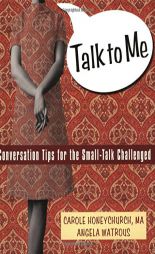 Talk to Me: Conversation Tips for the Small-Talk Challenged by Carole Honeychurch Paperback Book