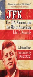 JFK: The CIA, Vietnam, and the Plot to Assassinate John F. Kennedy by L. Fletcher Prouty Paperback Book
