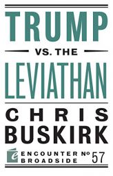 Trump vs. the Leviathan (Encounter Broadsides) by Chris Buskirk Paperback Book