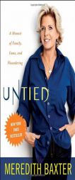 Untied: A Memoir of Family, Fame, and Floundering by Meredith Baxter Paperback Book