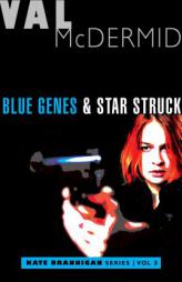 Blue Genes and Star Struck: Kate Brannigan Mysteries #5 and #6 by Val McDermid Paperback Book