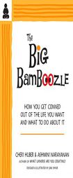 The Big Bamboozle: How We Are Conned Out of the Life We Want by Cheri Huber Paperback Book