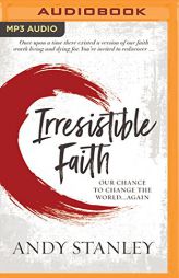Irresistible: Reclaiming the New that Jesus Unleashed for the World by Andy Stanley Paperback Book