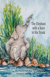 The Elephant with a Knot in His Trunk by Nancy Patz Paperback Book