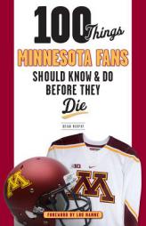 100 Things Minnesota Fans Should Know & Do Before They Die by Brian Murphy Paperback Book