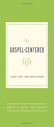The Gospel-Centered Life Leader's Guide by Robert H. Thune Paperback Book