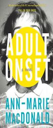 Adult Onset by Ann-Marie MacDonald Paperback Book