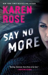 Say No More (Sacramento Series, The) by Karen Rose Paperback Book