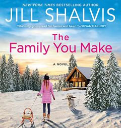 The Family You Make: A Novel (The Sunrise Cove Series) by Jill Shalvis Paperback Book