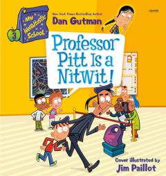 My Weirdtastic School #3: Professor Pitt Is a Nitwit! by Dan Gutman Paperback Book