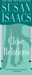 Close Relations by Susan Isaacs Paperback Book