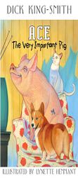 Ace: The Very Important Pig by Dick King-Smith Paperback Book