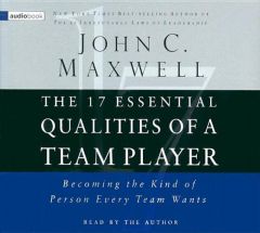 The 17 Essential Qualities of a Team Player: Becoming the Kind of Person Every Team Wants by John C. Maxwell Paperback Book