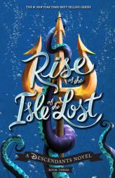 Rise of the Isle of the Lost: A Descendants Novel (The Descendants) by Melissa de la Cruz Paperback Book