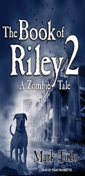 The Book of Riley 2: A Zombie Tale by Mark Tufo Paperback Book