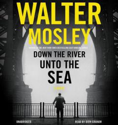 Down the River unto the Sea by Walter Mosley Paperback Book