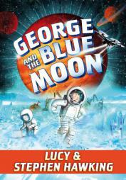 George and the Blue Moon (George's Secret Key) by Stephen Hawking Paperback Book