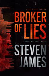 Broker of Lies by Steven James Paperback Book