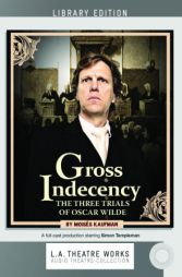 Gross Indecency: The Three Trials of Oscar Wilde by Mois's Kaufman Paperback Book