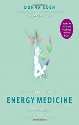 The Little Book of Energy Medicine: The Essential Guide to Balancing Your Body's Energies by Donna Eden Paperback Book