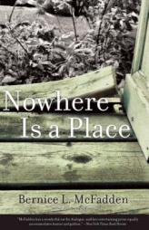 Nowhere Is a Place by Bernice L. McFadden Paperback Book