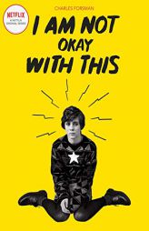 I Am Not Okay With This: (Netflix Series Tie-In Edition) by Charles Forsman Paperback Book