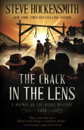 The Crack in the Lens: A Western Mystery Series (Holmes on the Range Mysteries) by Steve Hockensmith Paperback Book
