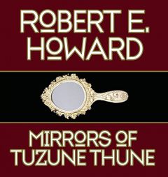 Mirrors Tuzune Thune (King Kull) by Robert E. Howard Paperback Book