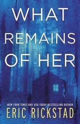 What Remains of Her by Eric Rickstad Paperback Book