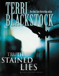 Truth-Stained Lies by Terri Blackstock Paperback Book