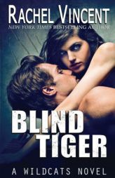 Blind Tiger (Wildcats) (Volume 2) by Rachel Vincent Paperback Book