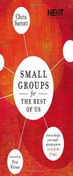Ln: Small Groups for the Rest of Us: How to Design Your Small Groups to Reach the Fringes by Thomas Nelson Publishers Paperback Book