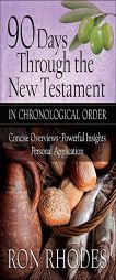 90 Days Through the New Testament in Chronological Order: *Helpful Timeline *Powerful Insights *Personal Application by Ron Rhodes Paperback Book