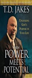When Power Meets Potential: Unlocking God's Purpose in Your Life by T. D. Jakes Paperback Book
