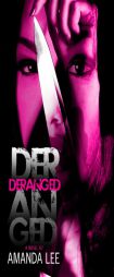 5 Star Publications Presents: Deranged by Amanda Lee Paperback Book