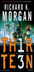 Thirteen by Richard K. Morgan Paperback Book