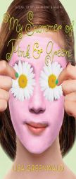 My Summer of Pink & Green: Pink & Green Book Two by Lisa Greenwald Paperback Book