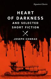 Heart of Darkness and Selected Short Fiction (Signature Classics) by Joseph Conrad Paperback Book