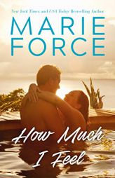 How Much I Feel by Marie Force Paperback Book