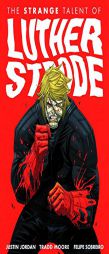 The Strange Talent of Luther Strode Volume 1 TP by Justin Jordan Paperback Book