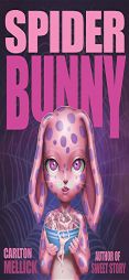 Spider Bunny by Carlton Mellick III Paperback Book