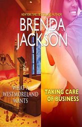 What a Westmoreland Wants & Taking Care of Business by Brenda Jackson Paperback Book