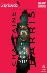 All the Dead Shall Weep [Dramatized Adaptation]: Gunnie Rose 5 by Charlaine Harris Paperback Book