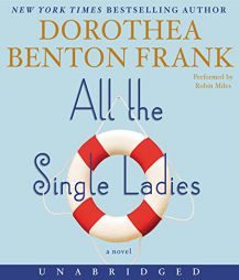 All the Single Ladies CD: A Novel by Dorothea Benton Frank Paperback Book
